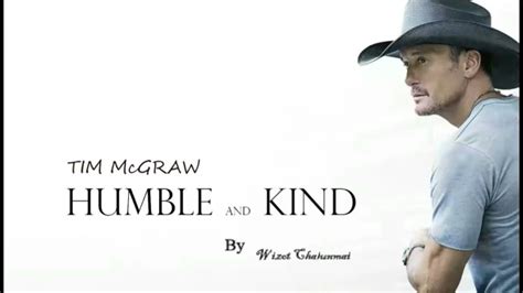20 Jan 2022 ... On this day in 2016, Tim McGraw released "Humble and Kind," a track that would go on to become one of the biggest country hits of the year.